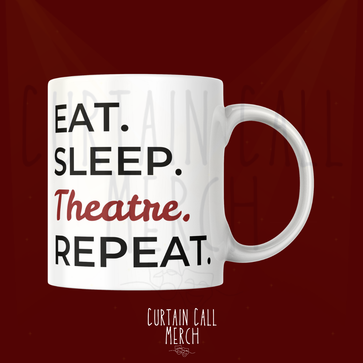 Eat. Sleep. Theatre. Repeat. Mug