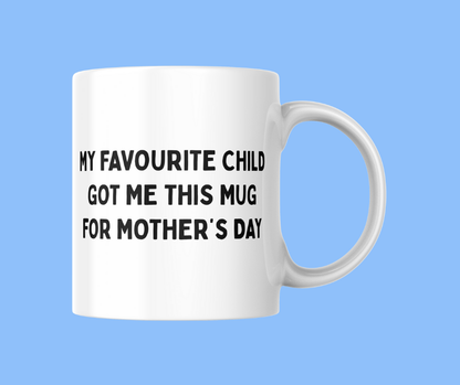 My Favourite Child Got Me This Mug For Mother's Day | Mothers Day